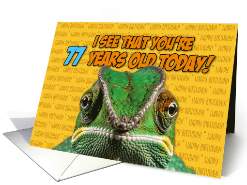 I See That You're 77 Years Old Today Chameleon card (1767234)