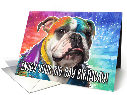Enjoy Your Big Gay Birthday English Bulldog card (1767992)