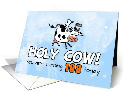 Holy Cow Birthday 108 years old card (1768576)