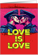 Love is Love Pride LGBTQAI Two Cops Kissing card