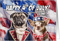 Nephew and Family Happy 4th of July Patriotic Pug and Chihuahua card