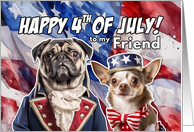 Friend Happy 4th of July Patriotic Pug and Chihuahua card