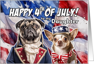 Daughter Happy 4th of July Patriotic Pug and Chihuahua card
