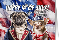 Brother and Family Happy 4th of July Patriotic Pug and Chihuahua card