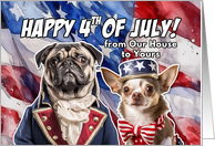 From Our House to Yours Happy 4th of July Patriotic Pug and Chihuahua card