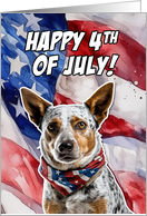 Happy 4th of July Patriotic Australian Cattle Dog card
