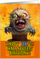 110 Years Old Halloween Birthday Monster Cupcake card