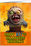 107 Years Old Halloween Birthday Monster Cupcake card