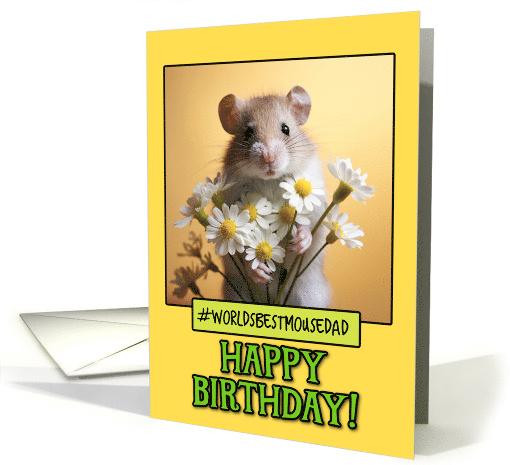 Happy Birthday Mouse Dad from Pet Mouse Daisies card (1786740)
