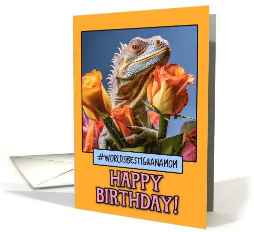 Happy Birthday Iguana Mom from Pet Iguana tulips card (1786760)