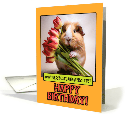 Happy Birthday Guinea Pig Sitter from Pet Guinea Pig tulips card