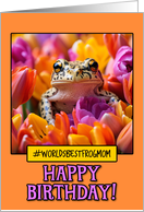 Happy Birthday Frog Mom from Pet Frog tulips card