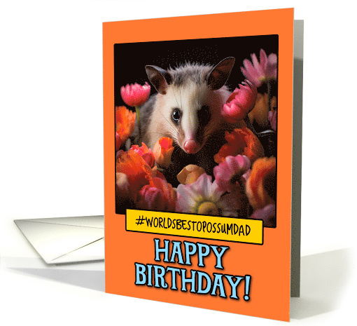 Happy Birthday Opossum Dad from Pet Opossum Tulips card (1787098)