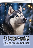 Siberian Husky O Holy Night Christmas card