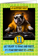 11 Years Old Happy Birthday DJ Bulldog card