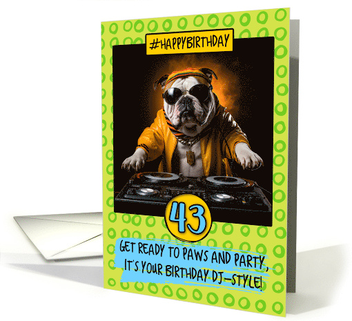 43 Years Old Happy Birthday DJ Bulldog card (1790194)