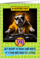 74 Years Old Happy Birthday DJ Bulldog card