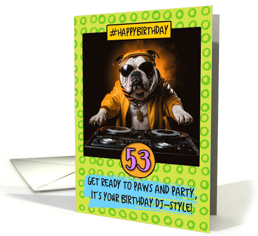 53 Years Old Happy Birthday DJ Bulldog card (1790610)