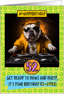 52 Years Old Happy Birthday DJ Bulldog card