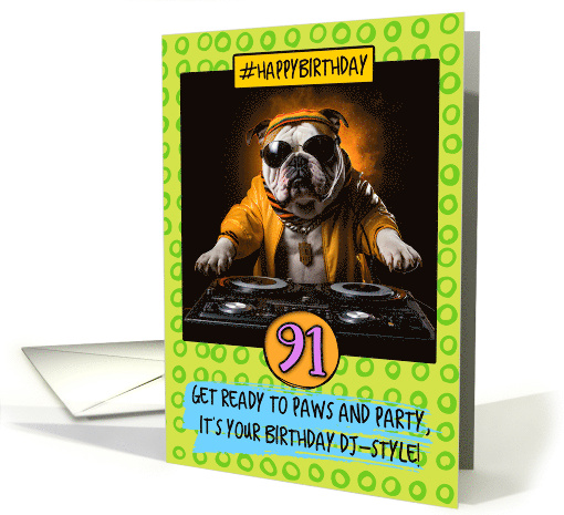 91 Years Old Happy Birthday DJ Bulldog card (1791188)