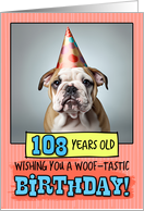 108 Years Old Happy Birthday Bulldog Puppy card