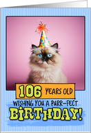 106 Years Old Happy Birthday Himalayan Cat card