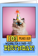 104 Years Old Happy Birthday Himalayan Cat card