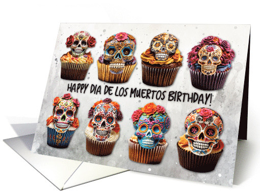 Happy Dia de Los Muertos Birthday Cupcakes card (1792372)