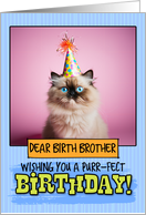 Birth Brother Happy Birthday Himalayan Cat card