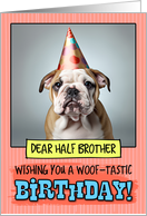 Half Brother Happy Birthday Bulldog Puppy card