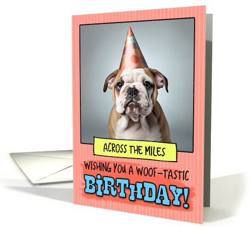 Across the Miles Happy Birthday Bulldog Puppy card (1800398)