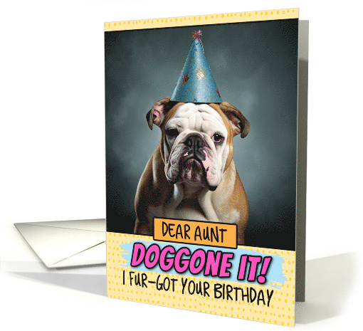Aunt Doggone It Belated Birthday Wishes English Bulldog card (1802816)