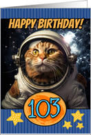 103 Years Old Happy Birthday Space Cat card
