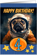 4 Years Old Happy Birthday Space Pug card