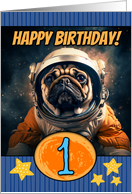 1 Year Old Happy Birthday Space Pug card