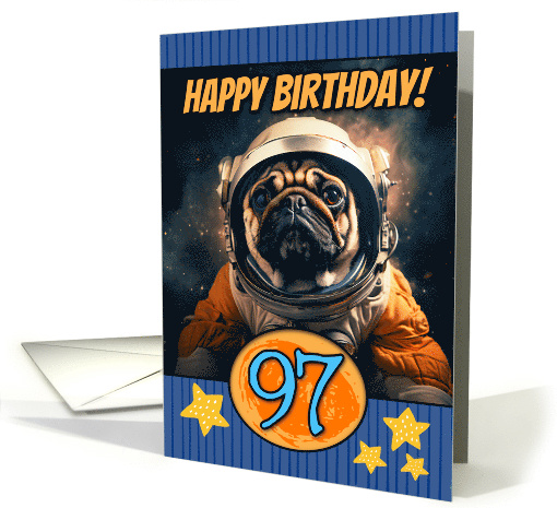 97 Years Old Happy Birthday Space Pug card (1805076)