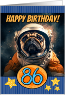 86 Years Old Happy Birthday Space Pug card