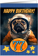 77 Years Old Happy Birthday Space Pug card