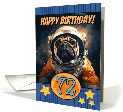 72 Years Old Happy Birthday Space Pug card (1805168)
