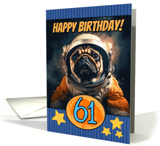 61 Years Old Happy Birthday Space Pug card (1805190)
