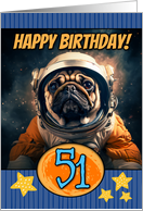 51 Years Old Happy Birthday Space Pug card