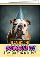 Wife Doggone It Belated Birthday Wishes English Bulldog card