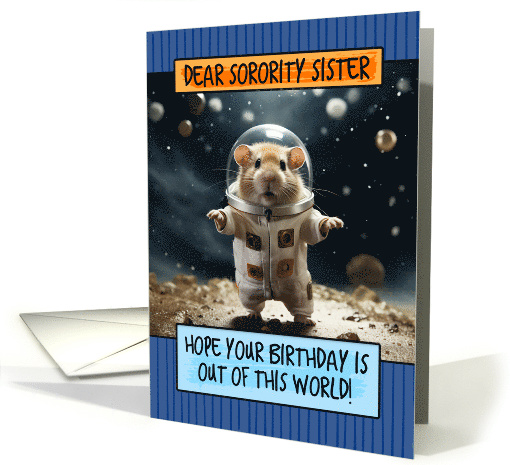 Sorority Sister Happy Birthday Space Hamster card (1807046)