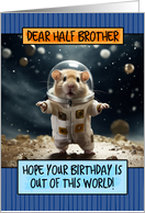 Half Brother Happy Birthday Space Hamster card