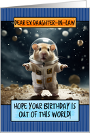 Ex Daughter in Law Happy Birthday Space Hamster card