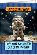 Ex Husband Happy Birthday Space Hamster card