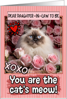 Daughter in Law to Be Valentine’s Day Himalayan Cat and Roses card