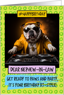 Nephew in Law Happy Birthday DJ Bulldog card