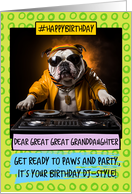 Great Great Granddaughter Happy Birthday DJ Bulldog card