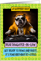 Daughter in Law Happy Birthday DJ Bulldog card